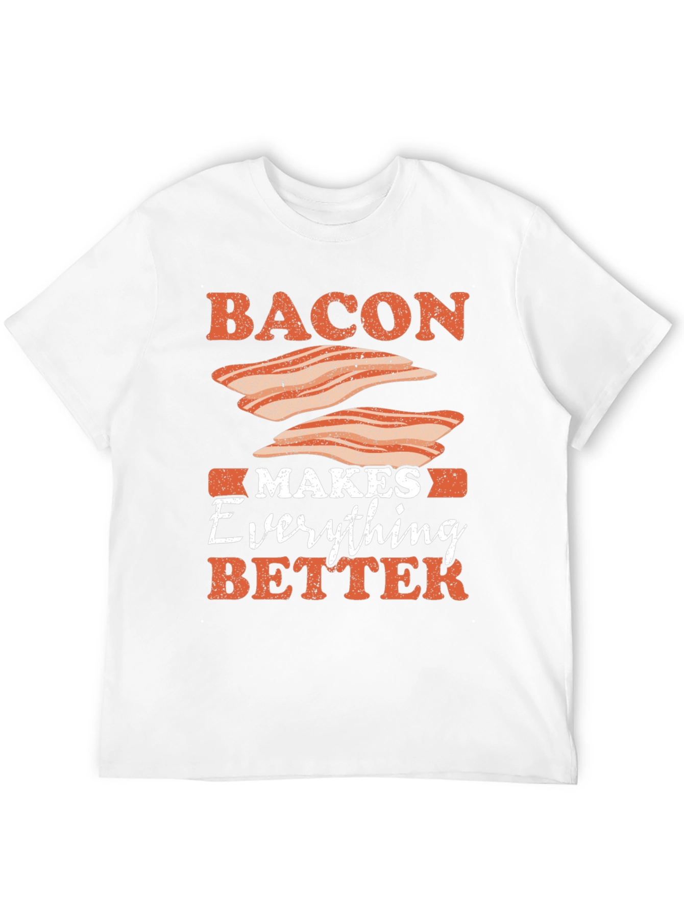 Bacon Makes Everything Better Graphic Tee