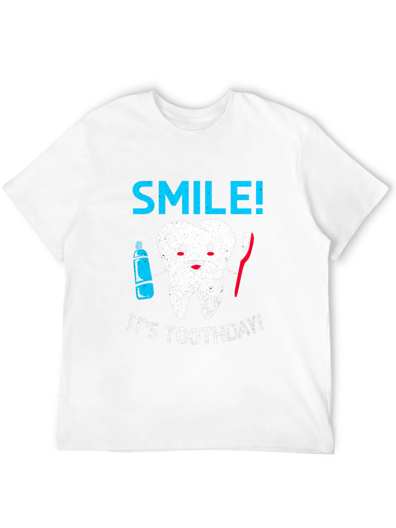 Smile! Its Toothday T-Shirt