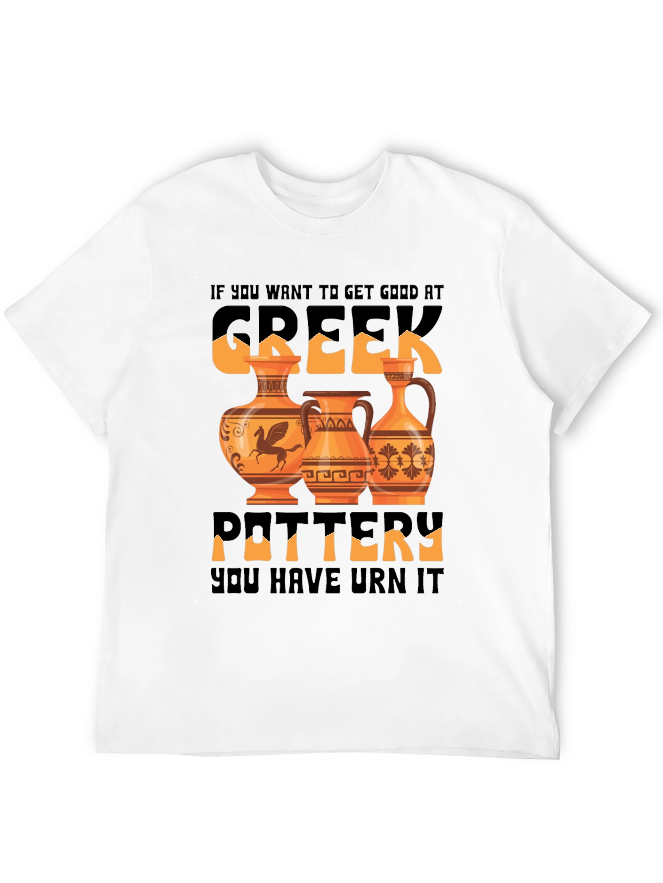 Greek Pottery T-Shirt - Urn It!