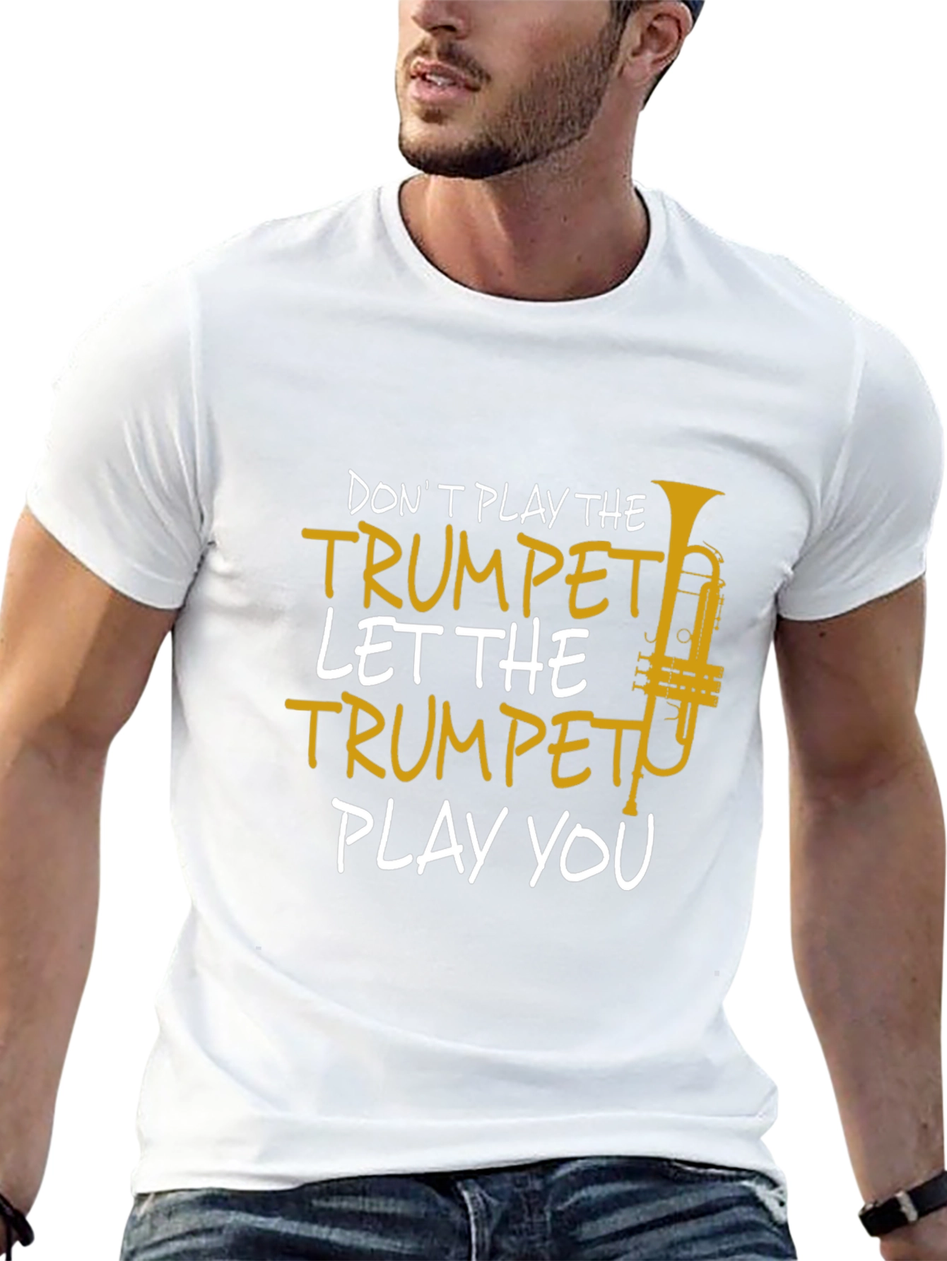 Trumpet Player T-Shirt - Dont Play the Trumpet