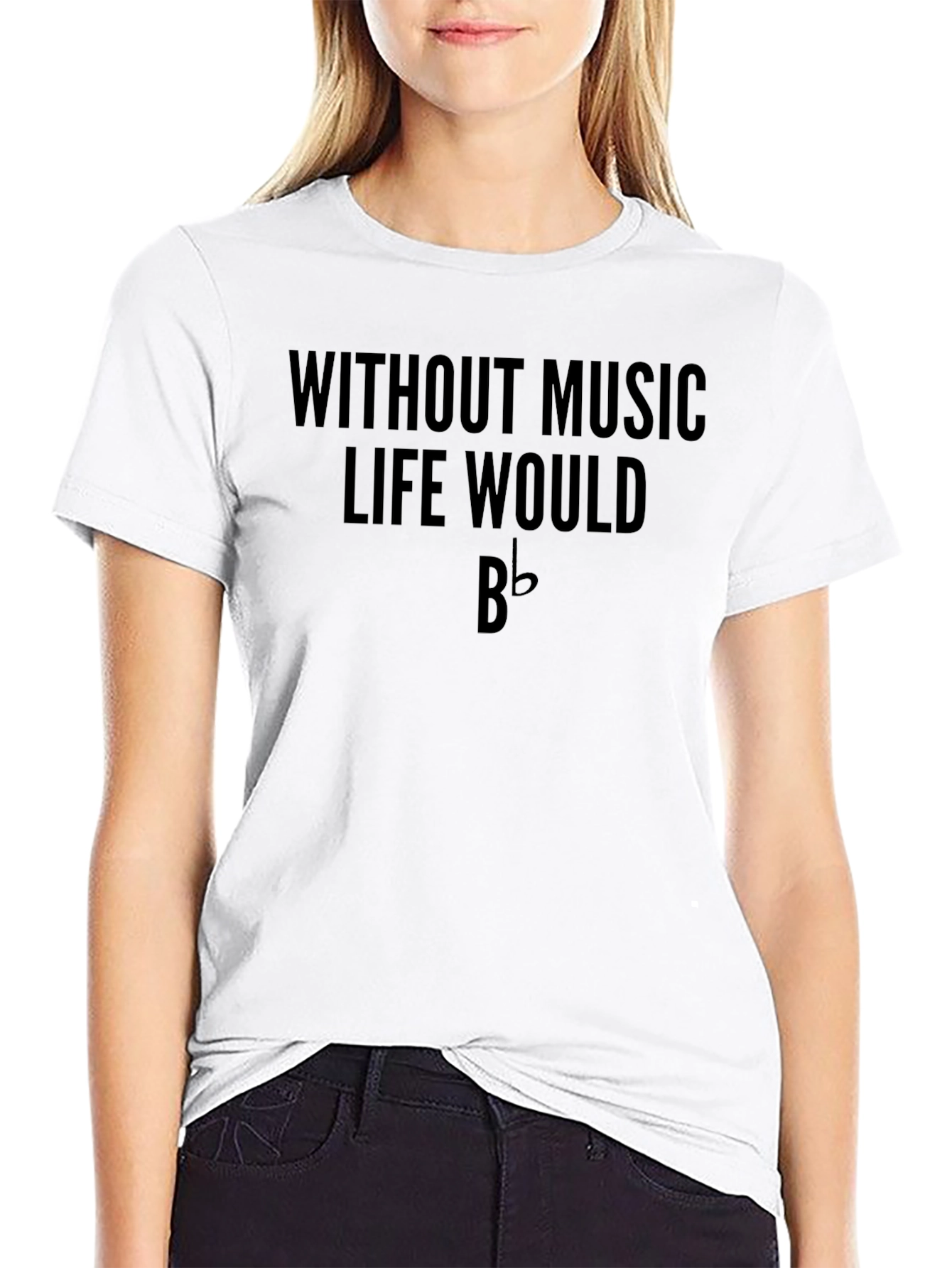 Music T-Shirt: Without Music Life Would B Flat