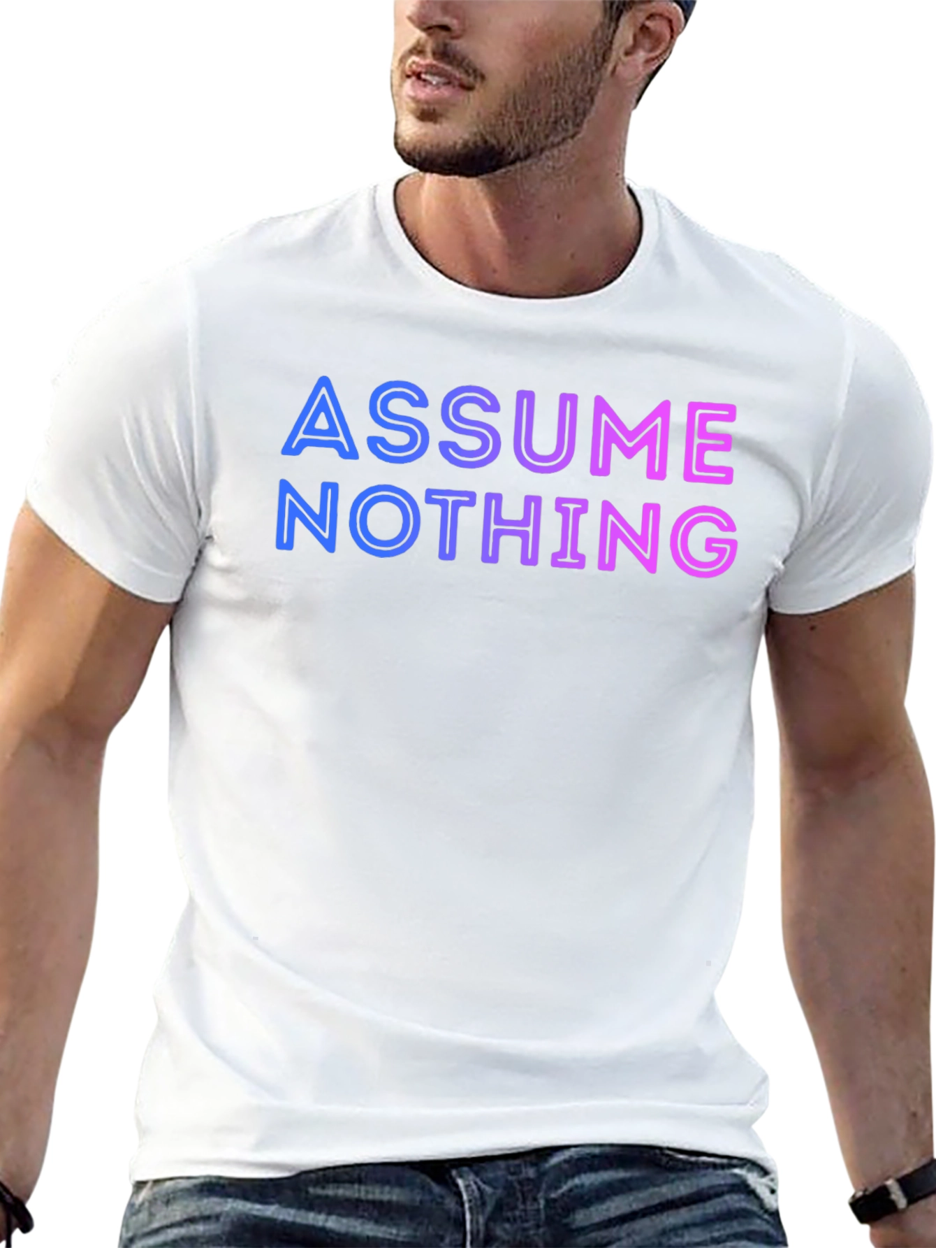 Assume Nothing T-Shirt - Gradient Lettering