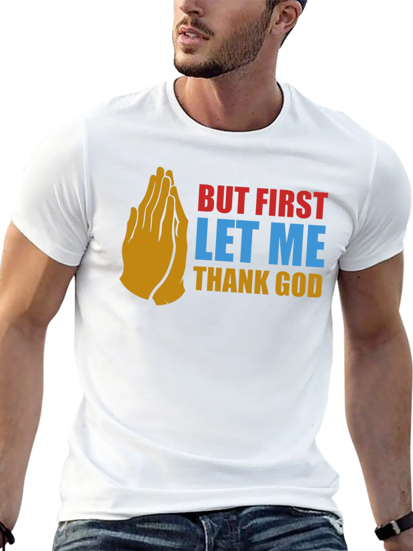 But First Thank God Graphic Tee