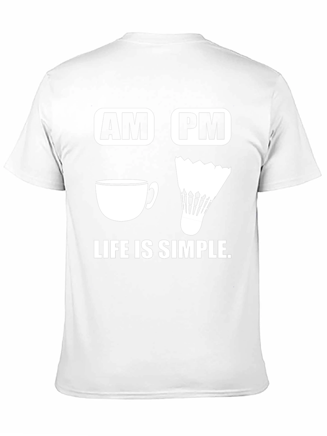 Life is Simple Coffee and Badminton T-Shirt