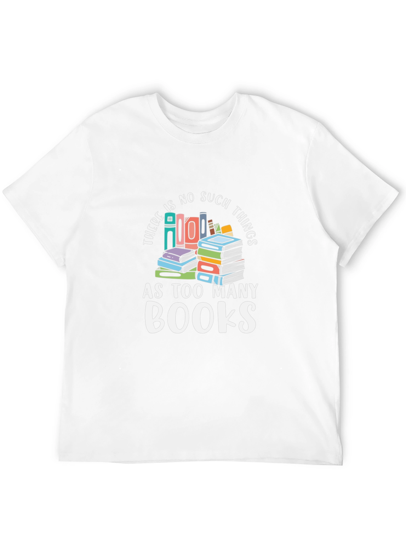 Book Lovers T-Shirt: Never Too Many Books