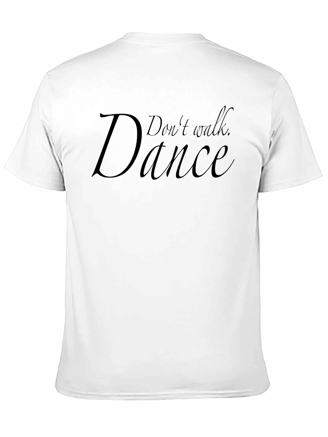Dont Walk Dance Black T-Shirt