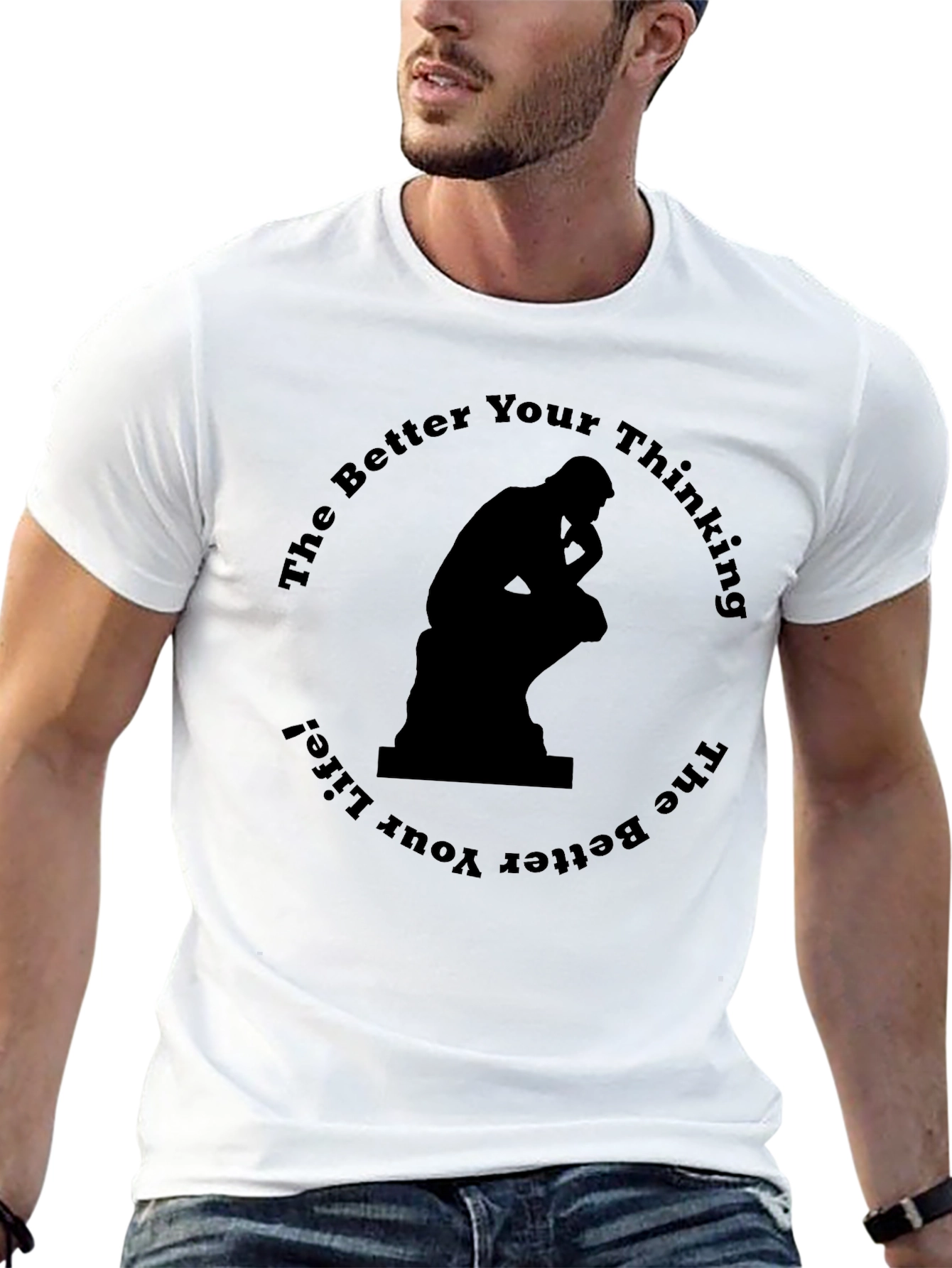 The Thinker T-Shirt - Better Thinking Better Life!