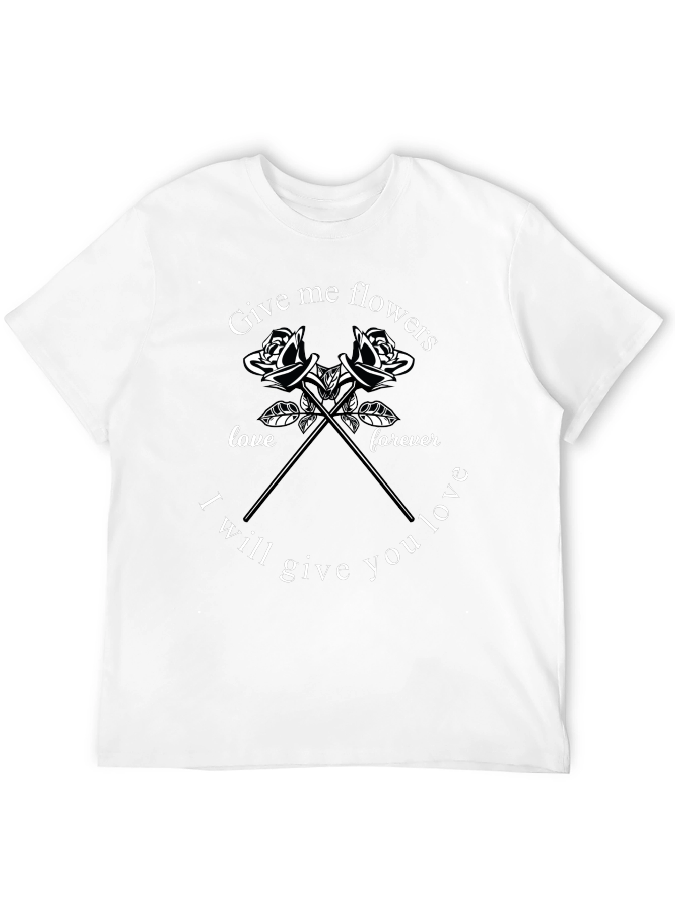 Give Me Flowers T-Shirt