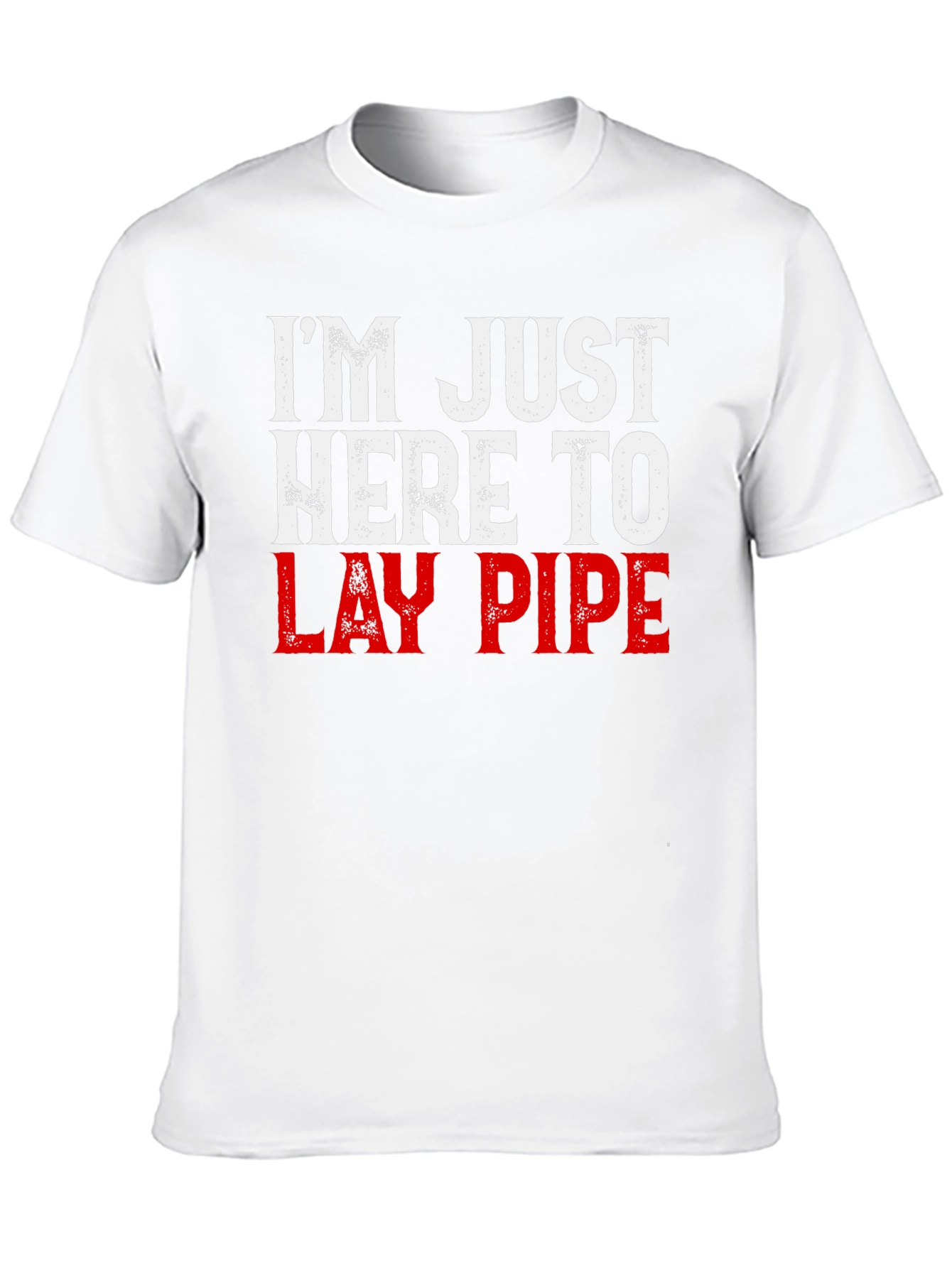Im Just Here to Lay Pipe Mens T-Shirt