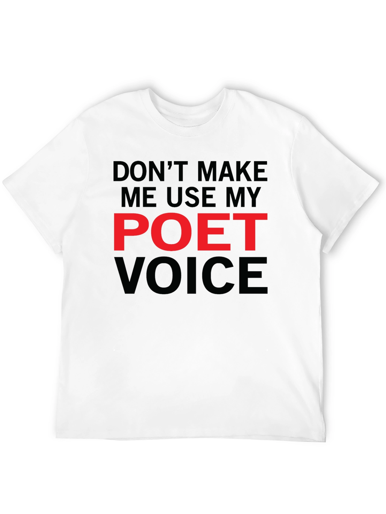 Poet Voice T-Shirt - Funny Literary Tee