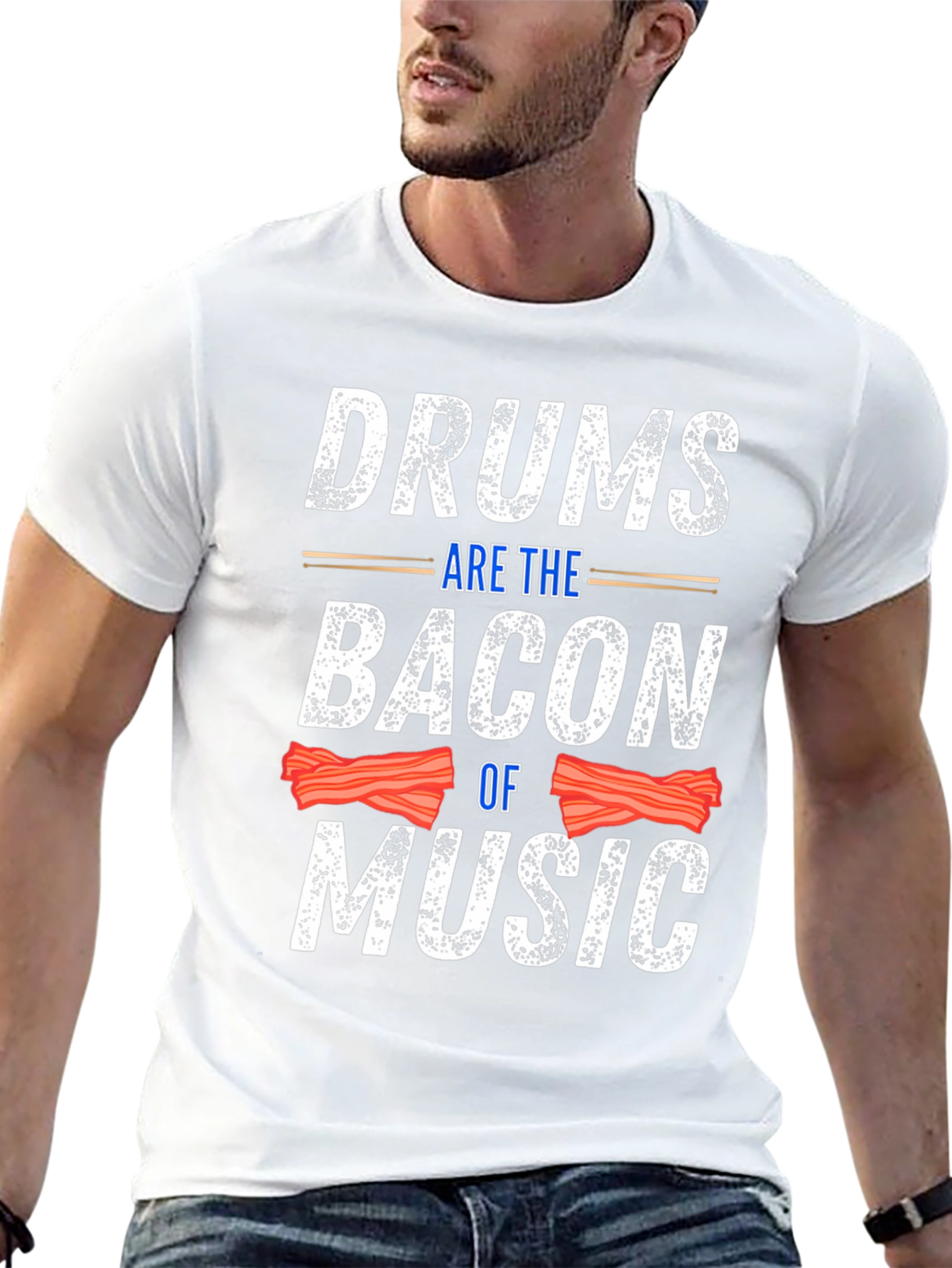 Drums Are The Bacon Of Music T-Shirt