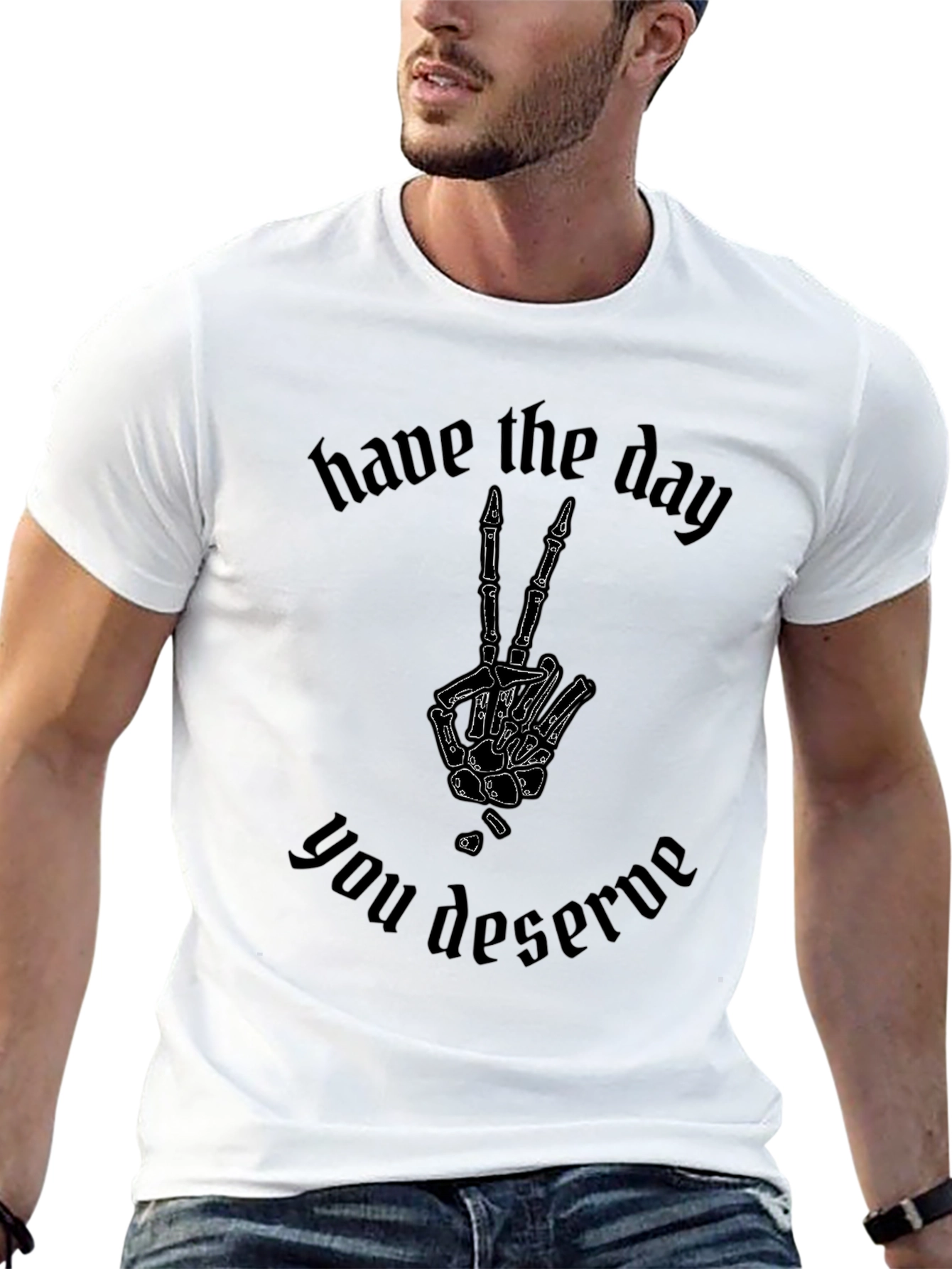 Have the Day You Deserve T-Shirt Skeleton Peace Sign