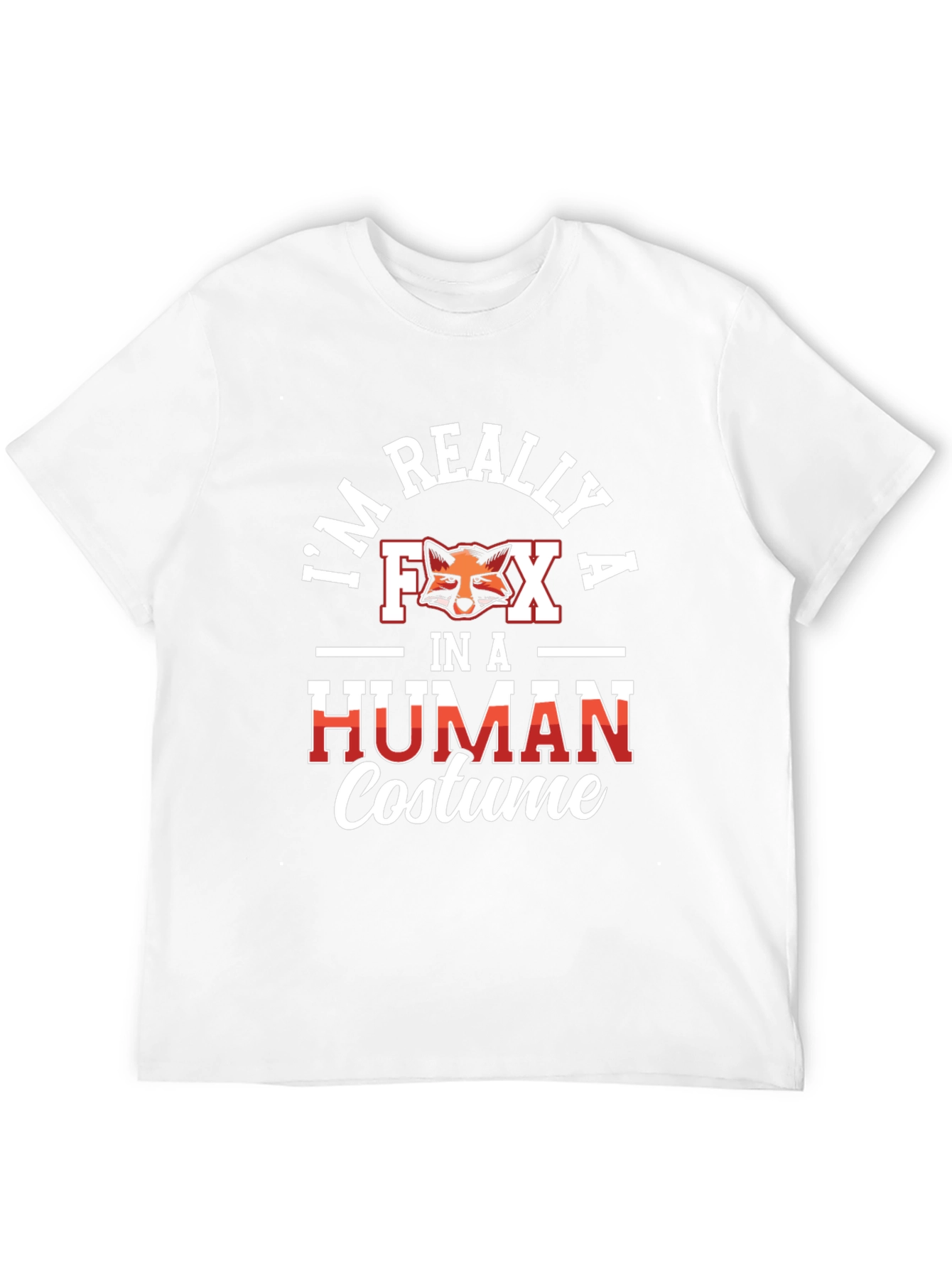 Im Really a Fox in a Human Costume T-Shirt