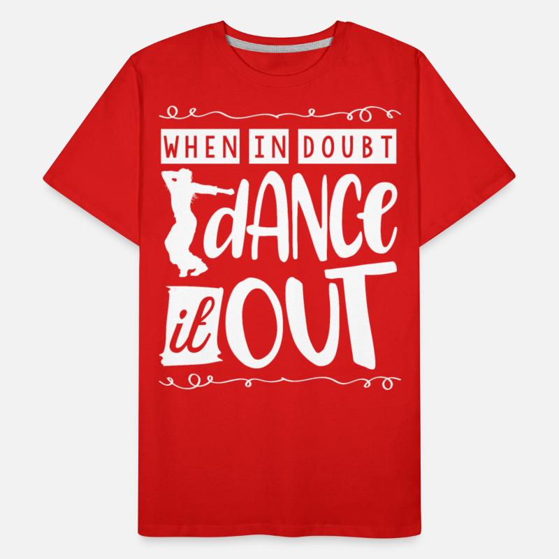 When in doubt , dance it out, Dance, Dancer,