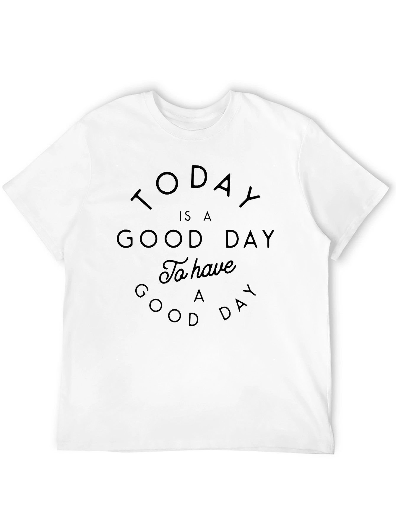 Today is a Good Day Graphic Tee