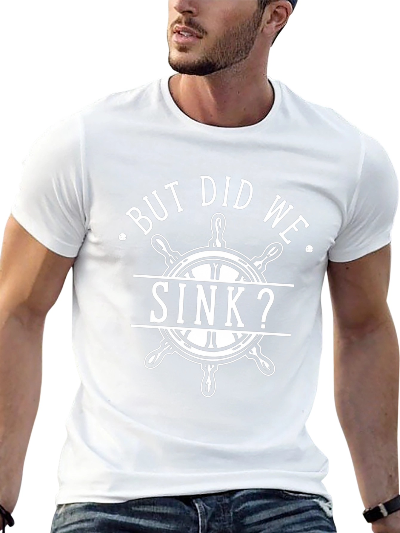 But Did We Sink? Novelty Graphic T-Shirt