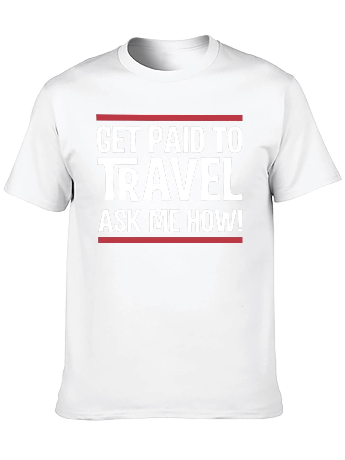 Get Paid To Travel T-Shirt