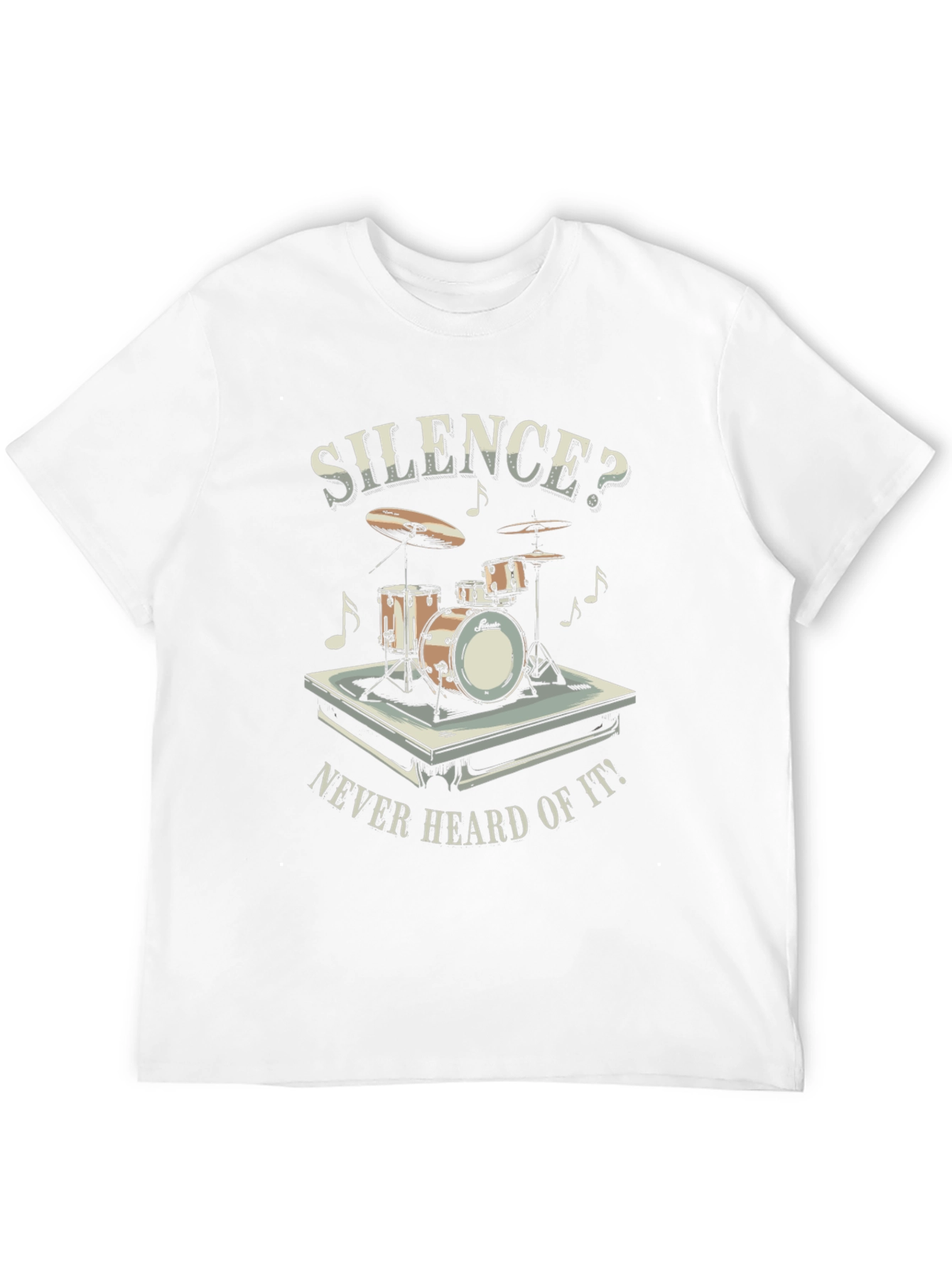 Silence? Never Heard Of It T-Shirt