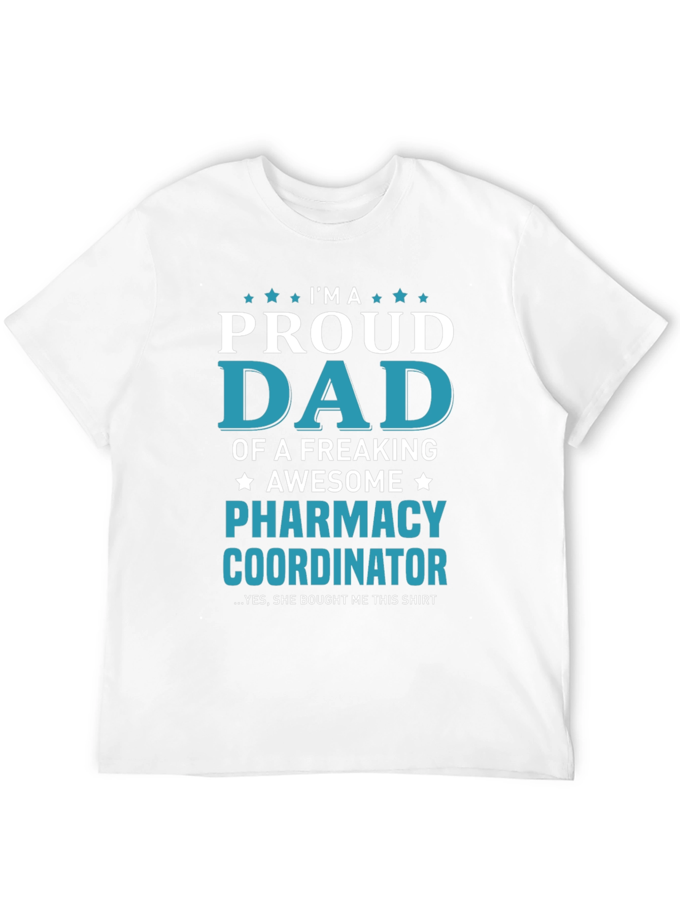 Proud Dad Pharmacy Coordinator T-Shirt | Funny Pharmacist Dad Tee | Medical Worker Gift Shirt | Healthcare Graphic Tee | Free Shipping $50+