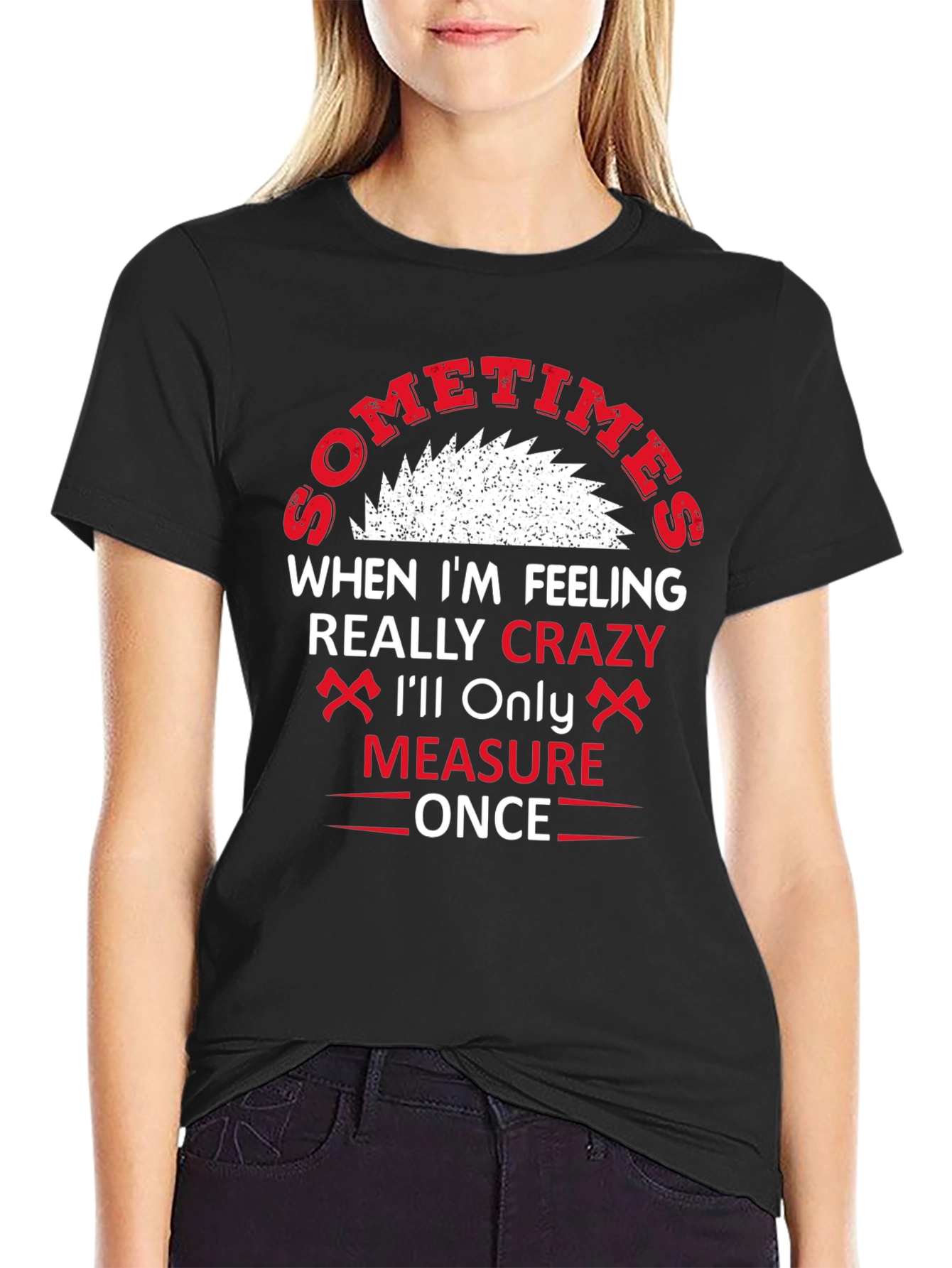 Crazy Crafter T-Shirt - Measure Once
