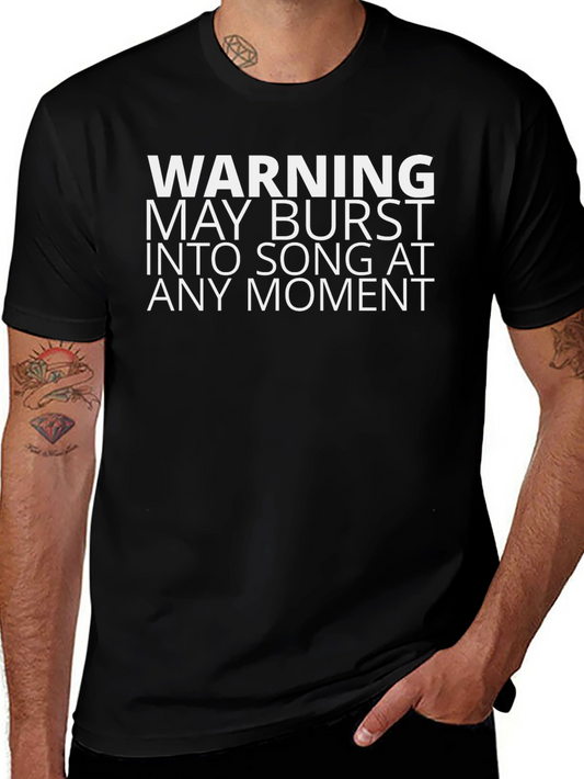 Warning May Burst Into Song T-Shirt