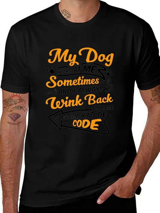 My Dog Winks At Me T-Shirt