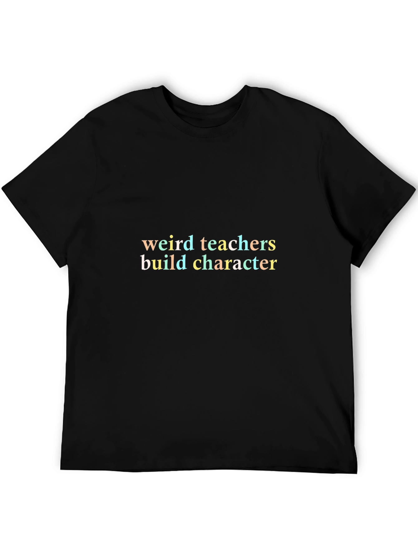 Weird Teachers Build Character Black T-Shirt
