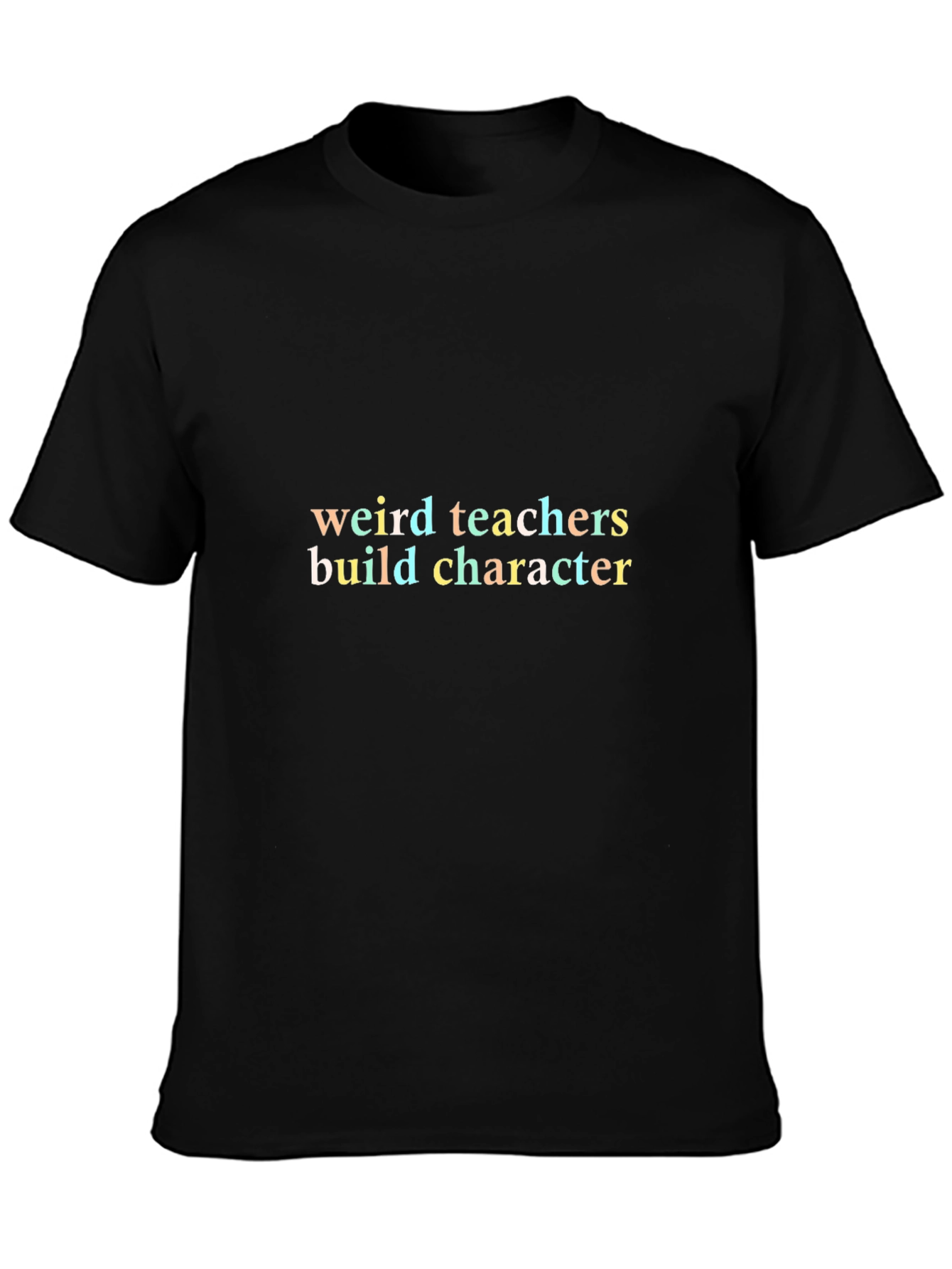 Weird Teachers Build Character Black T-Shirt