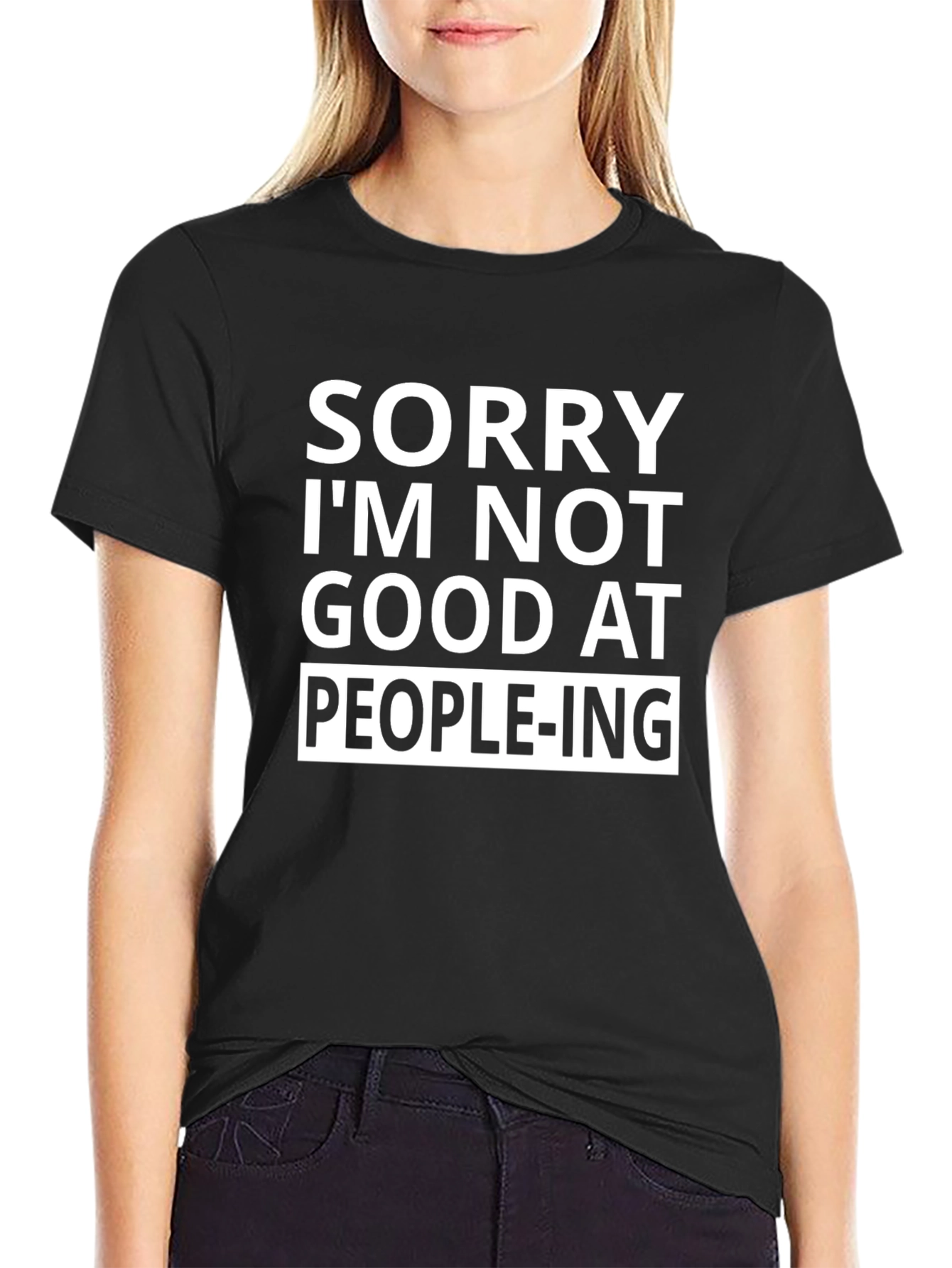 Sorry Im Not Good at People-ing T-Shirt