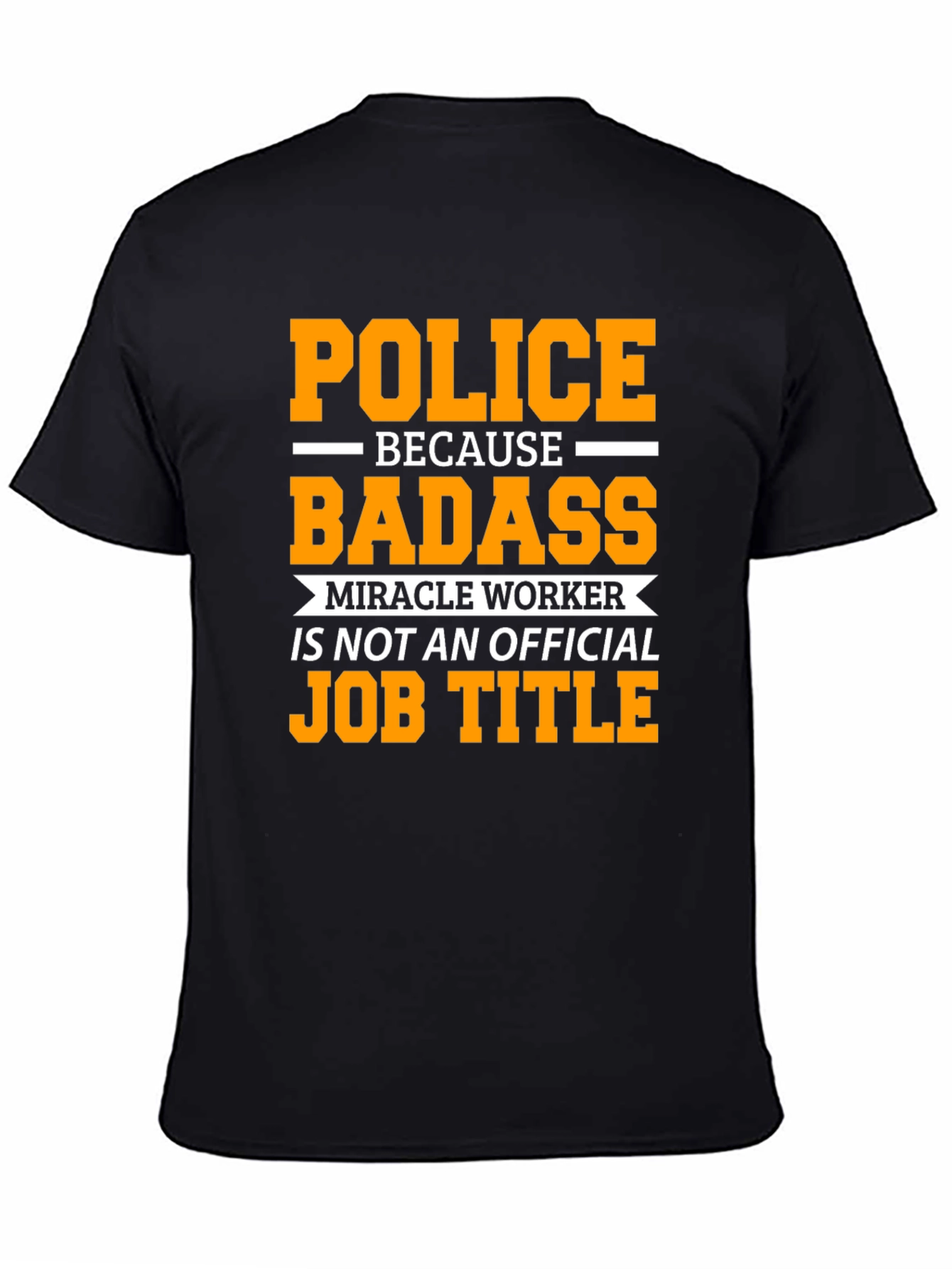 Police Badass Job Title T-Shirt