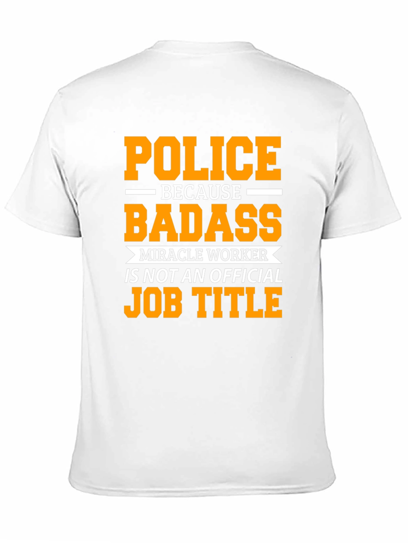 Police Badass Job Title T-Shirt