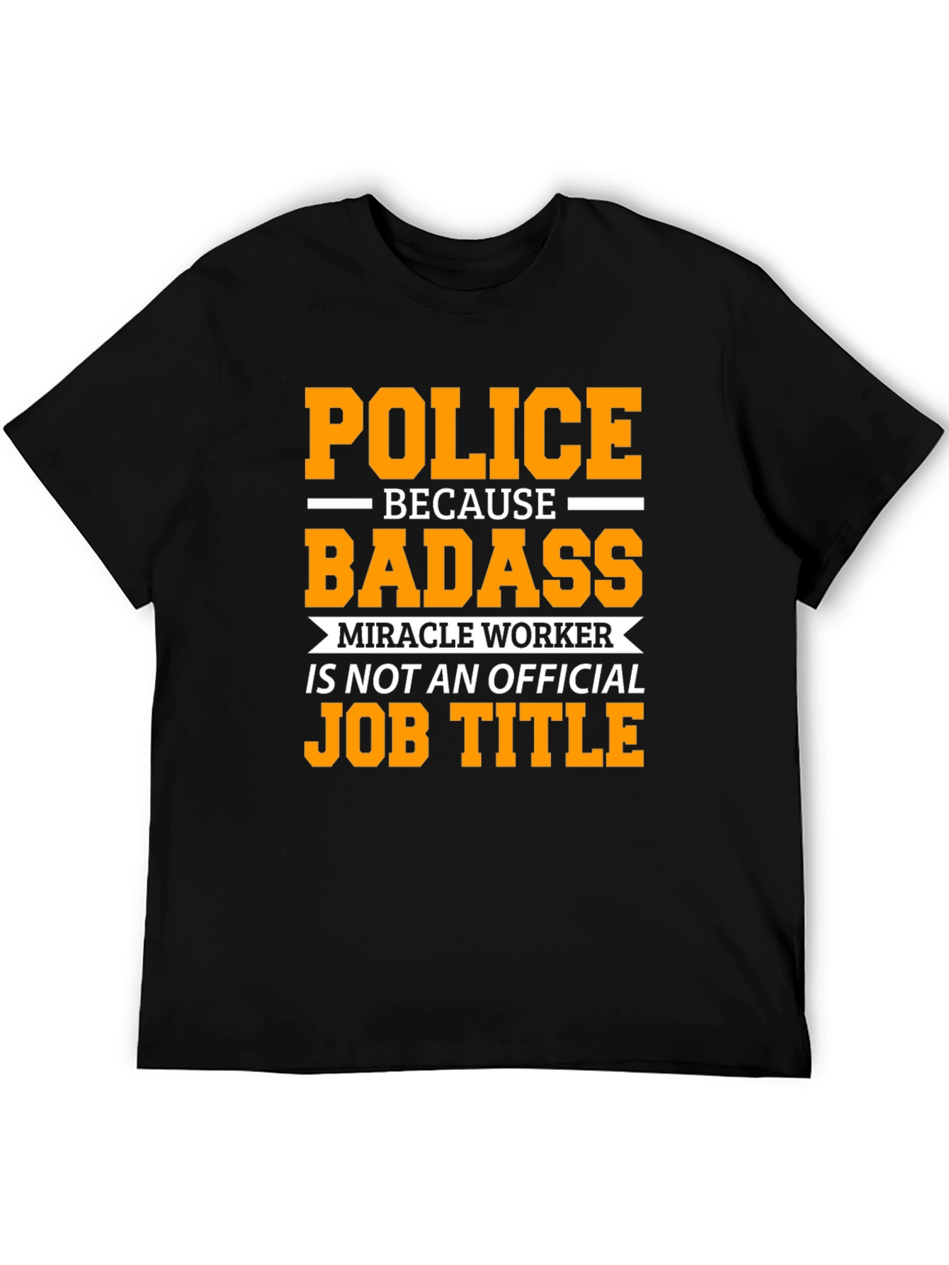 Police Badass Job Title T-Shirt
