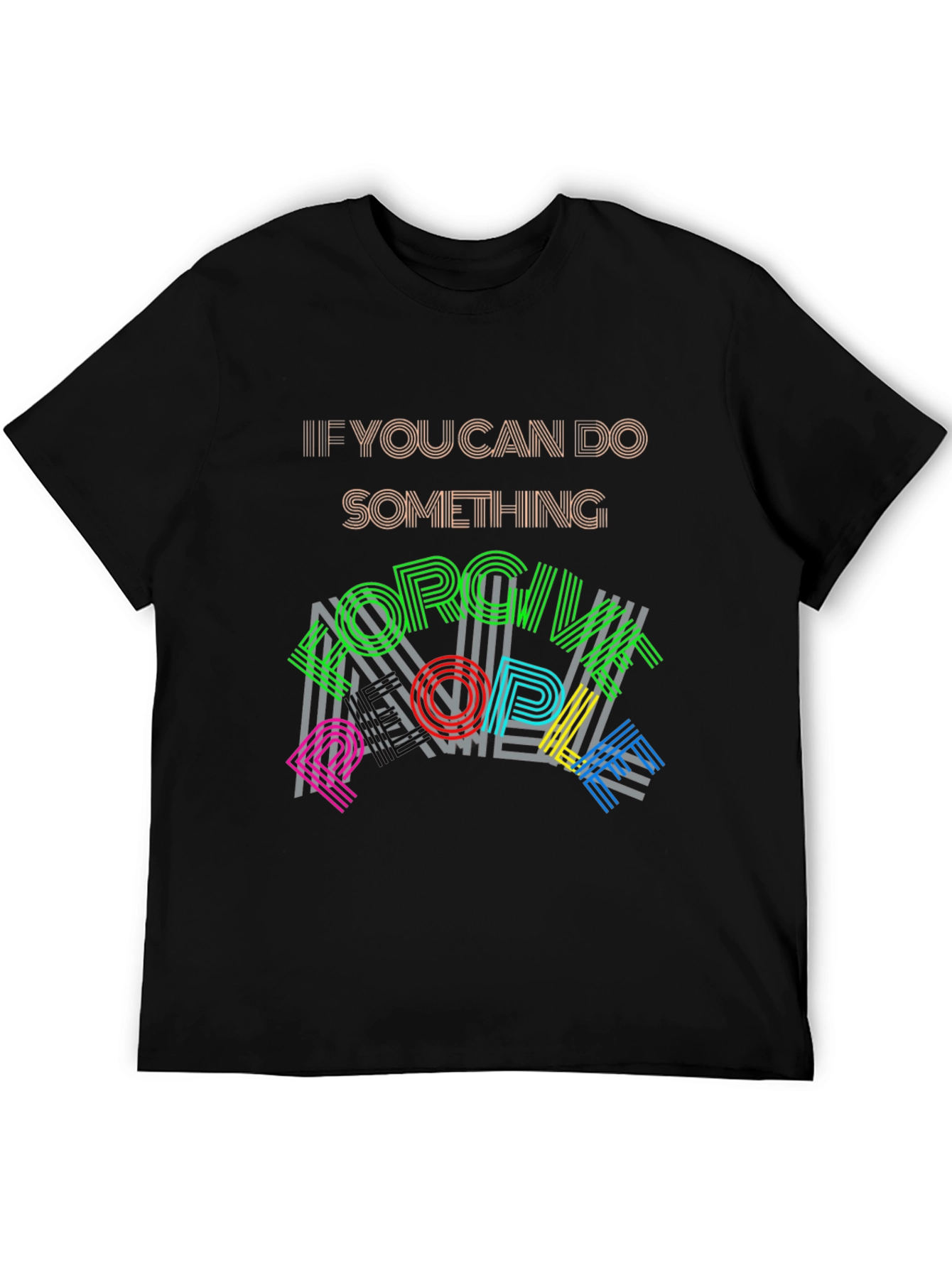 Unique Graphic Tee - If You Can Do Something...