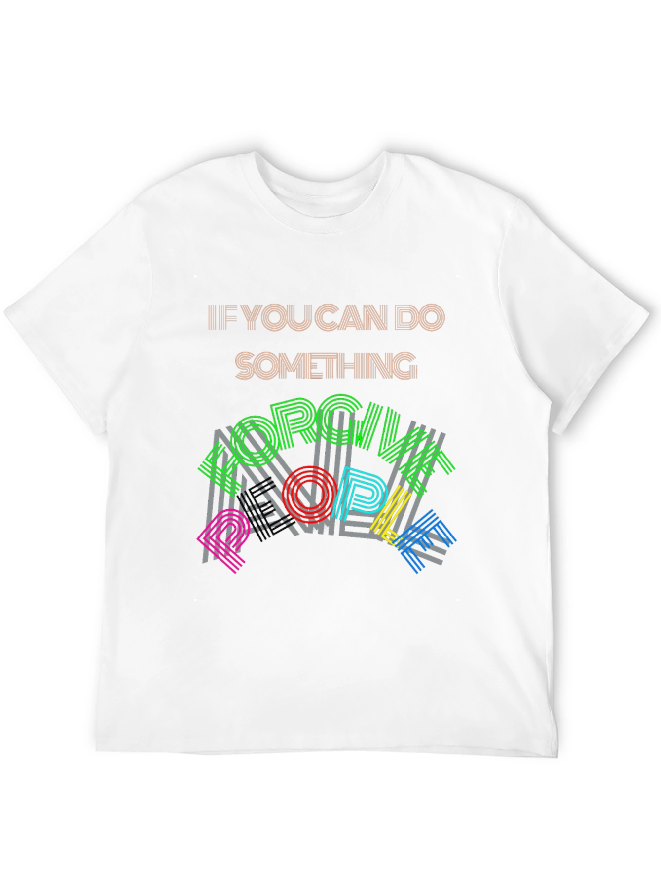 Unique Graphic Tee - If You Can Do Something...