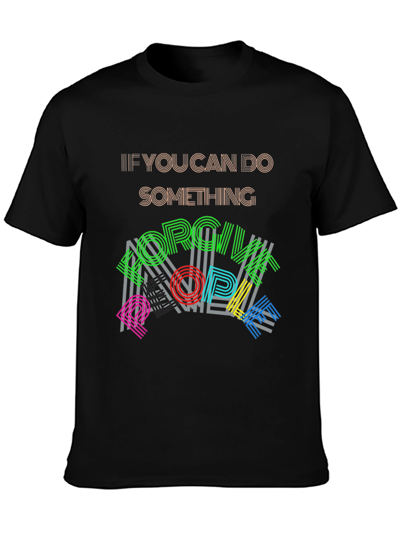 Unique Graphic Tee - If You Can Do Something...