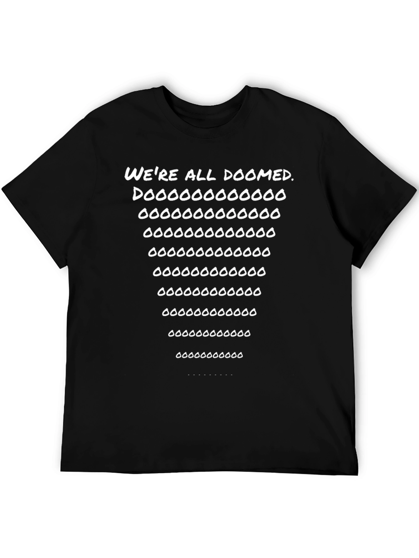 Were All Doomed T-Shirt - Funny Graphic Tee