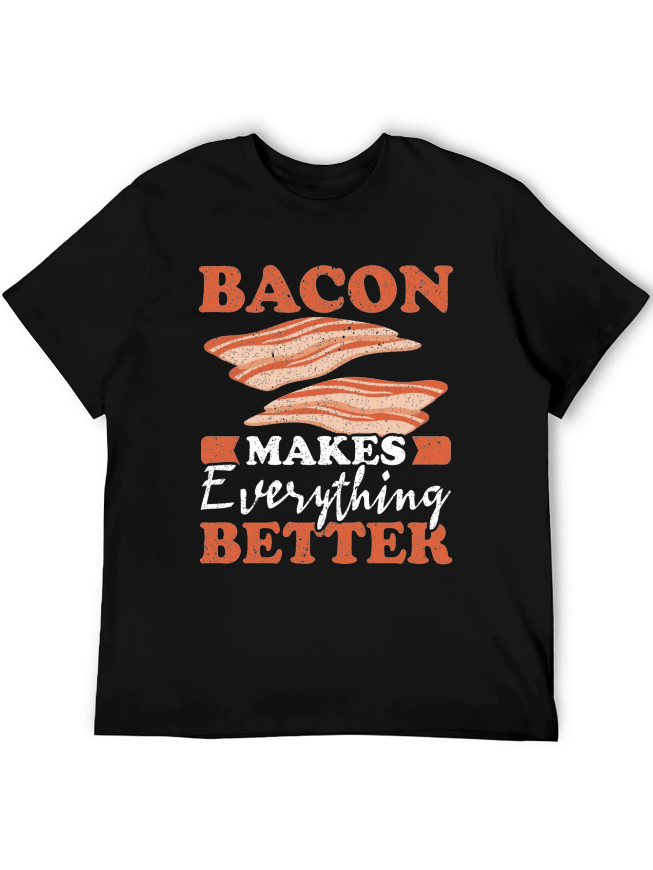 Bacon Makes Everything Better Graphic Tee