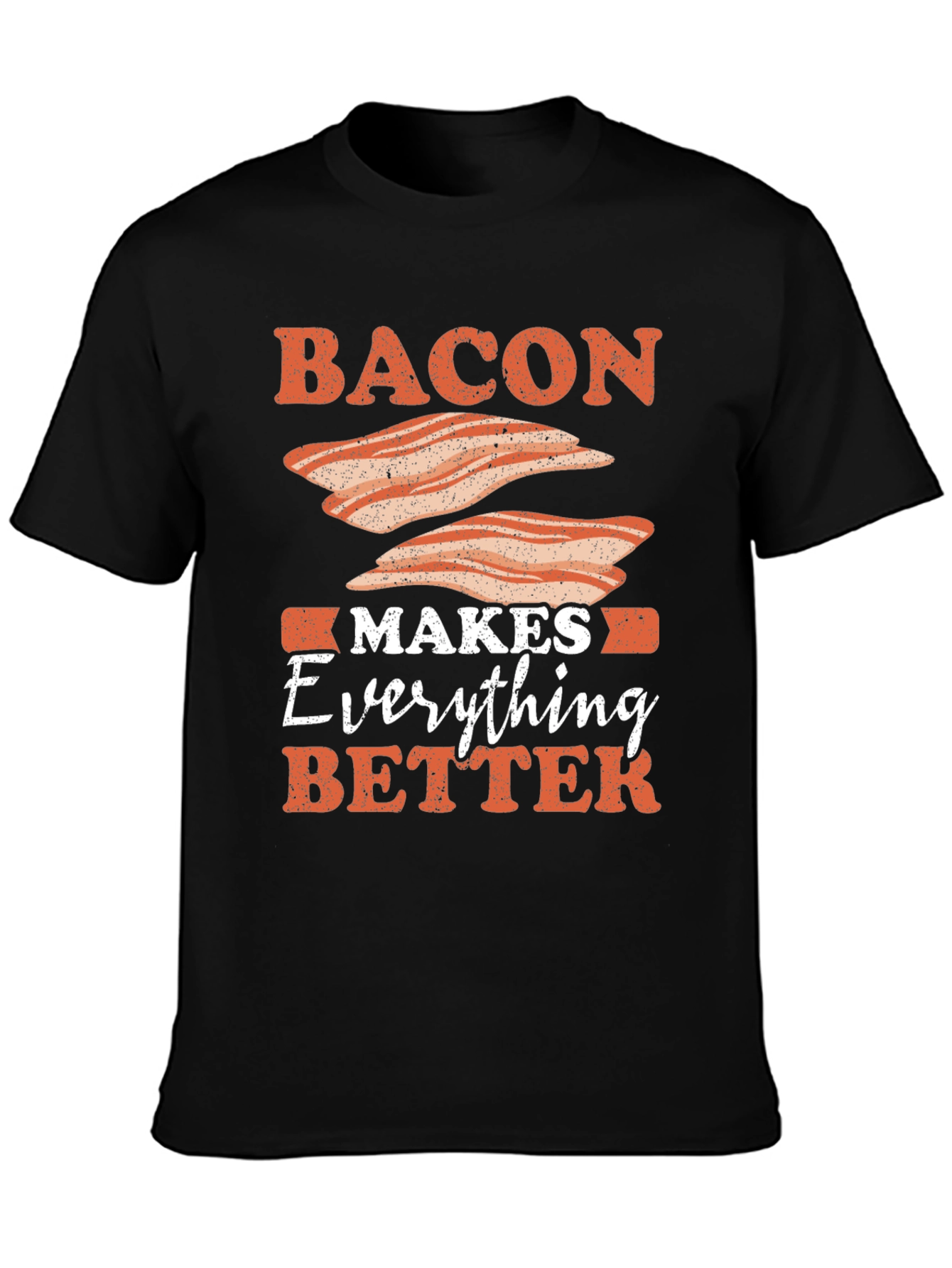 Bacon Makes Everything Better Graphic Tee