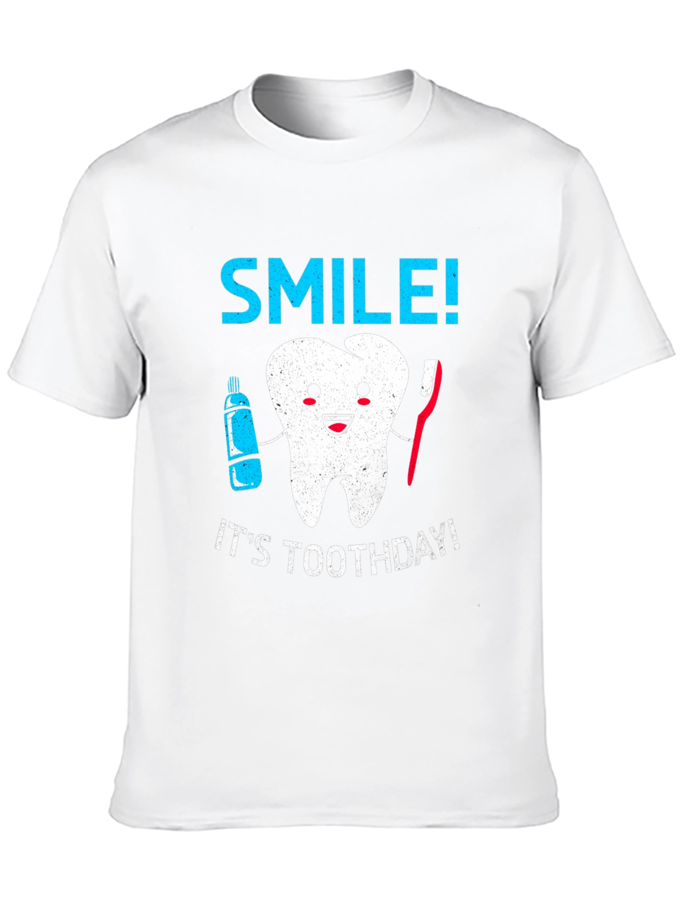 Smile! Its Toothday T-Shirt