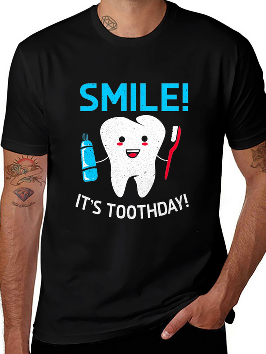 Smile! Its Toothday T-Shirt