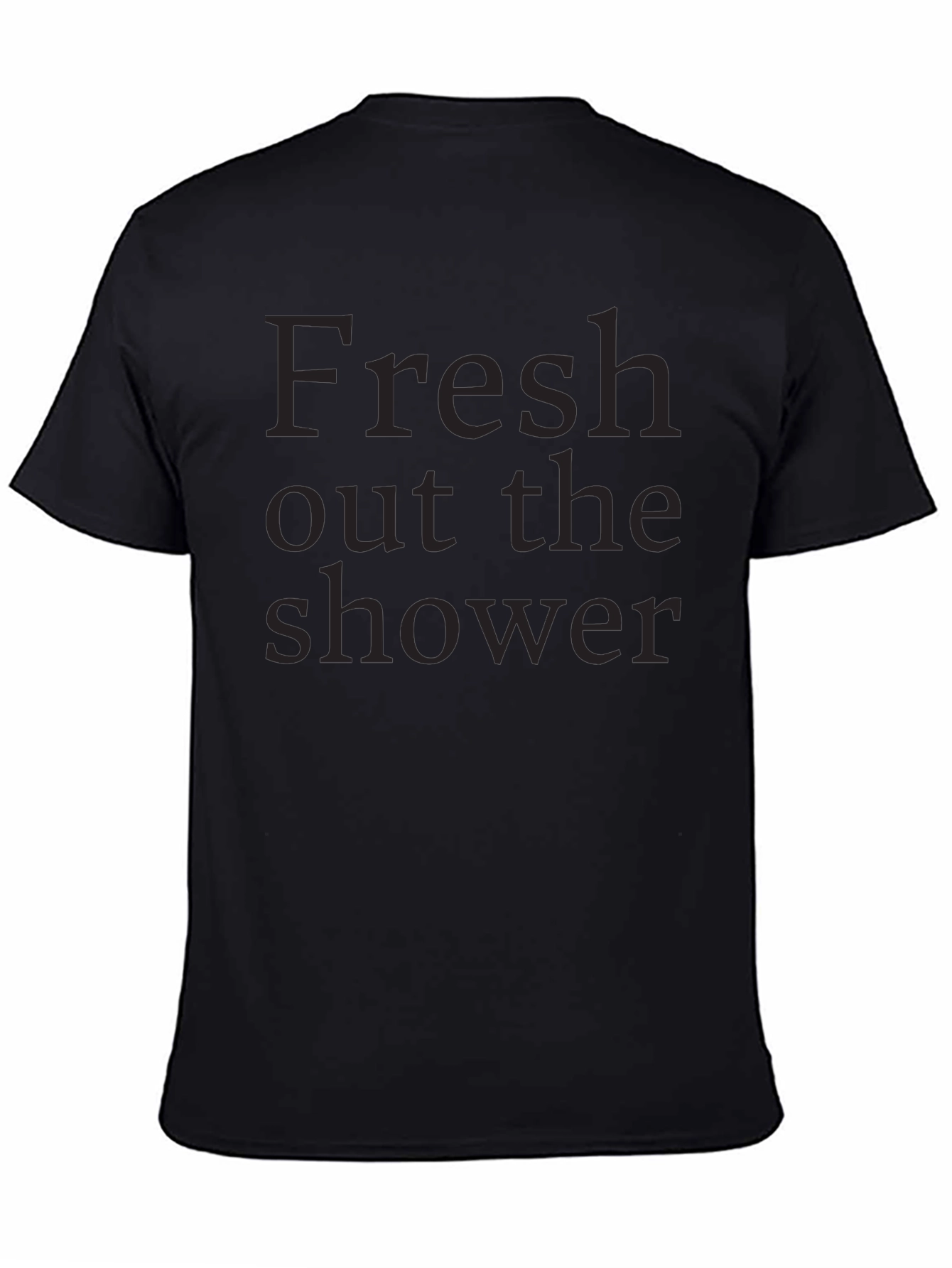 Fresh Out the Shower Tee