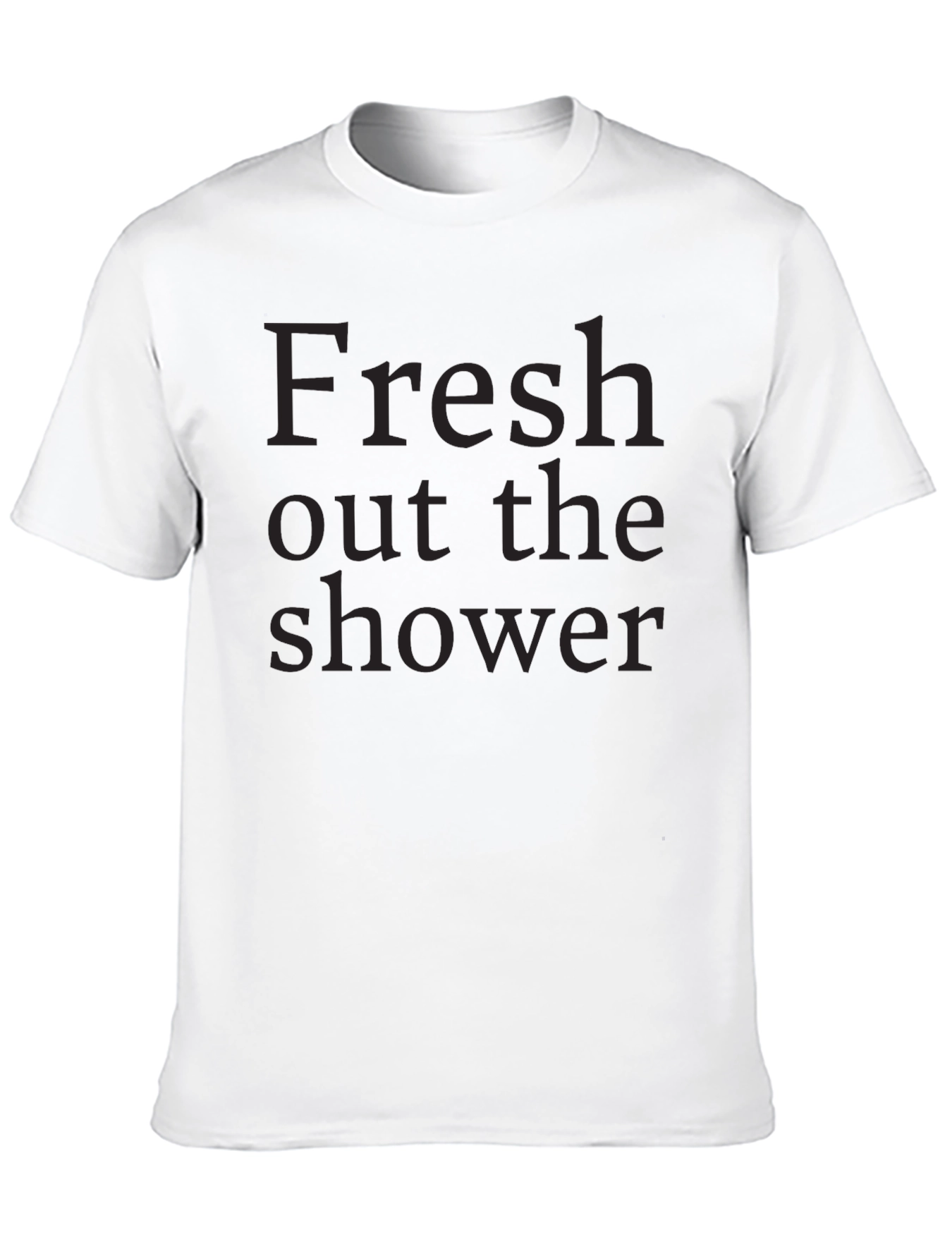 Fresh Out the Shower Tee
