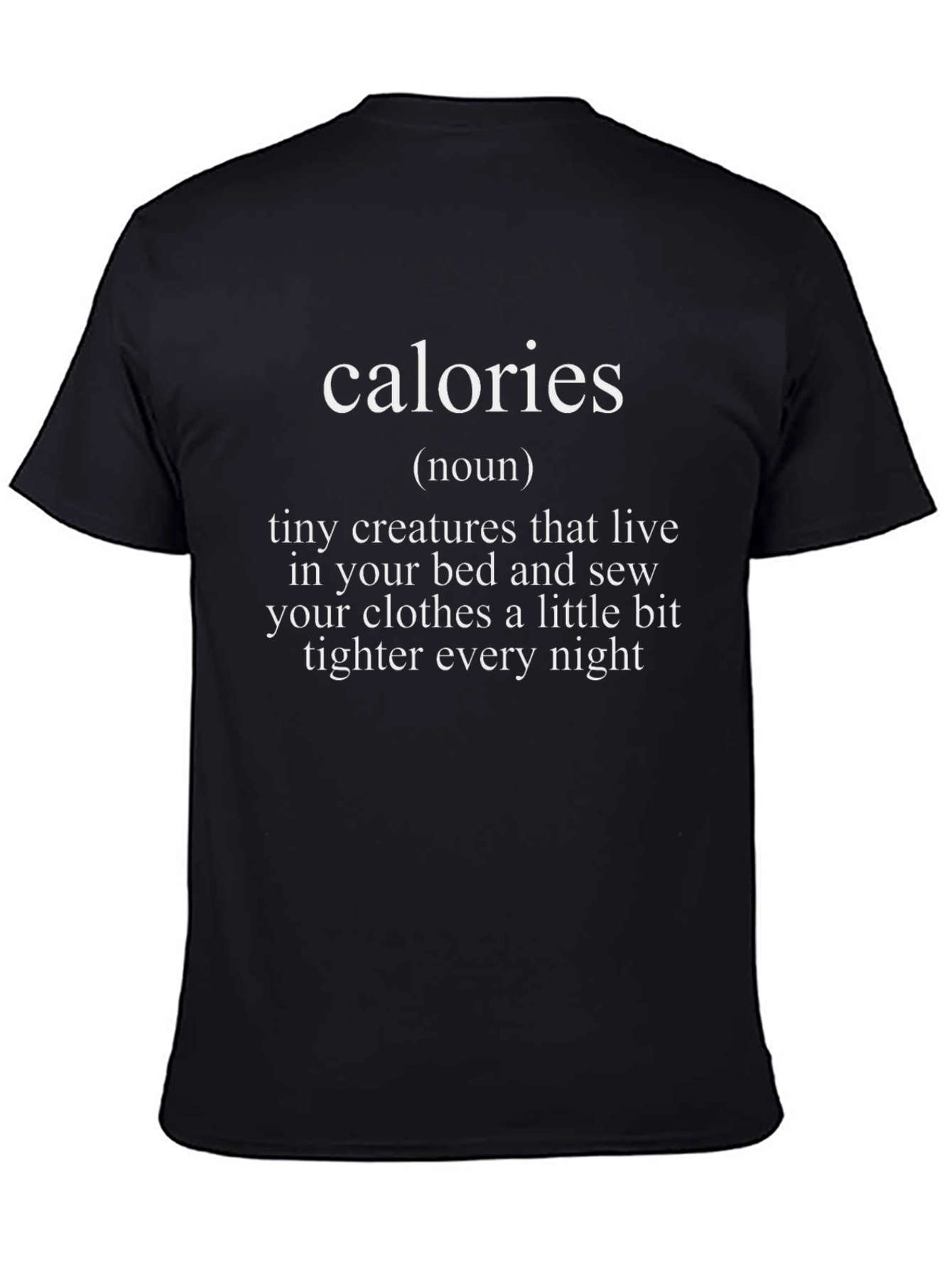 Calories Funny T-Shirt Unique Definition
