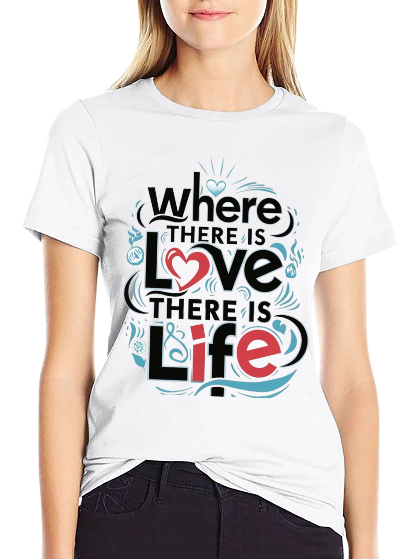 Inspirational Love & Life Graphic T-Shirt