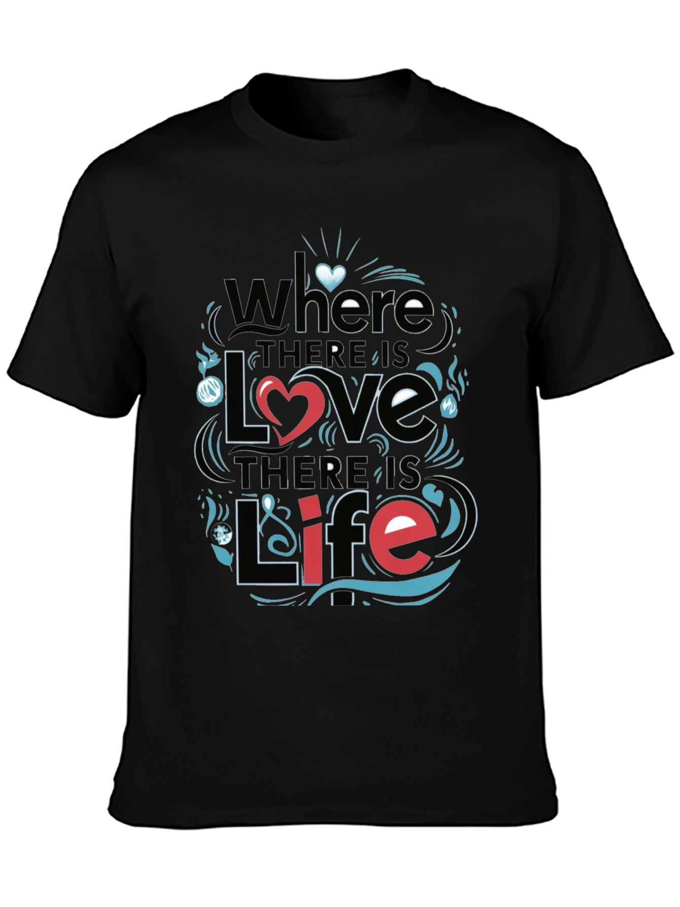 Inspirational Love & Life Graphic T-Shirt