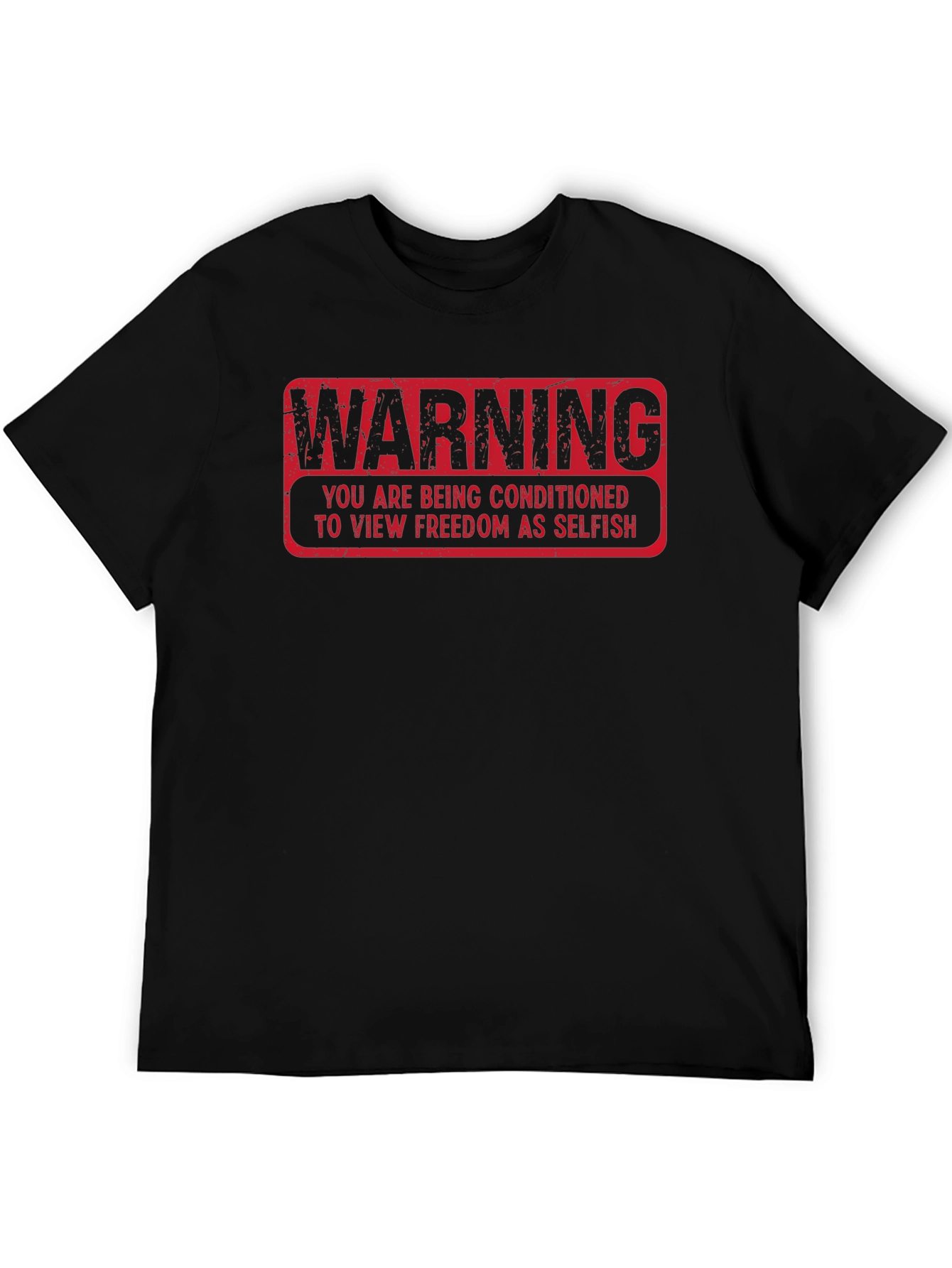 Warning: Freedom As Selfish Graphic T-Shirt