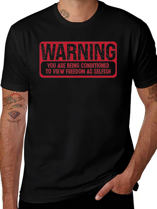 Warning: Freedom As Selfish Graphic T-Shirt