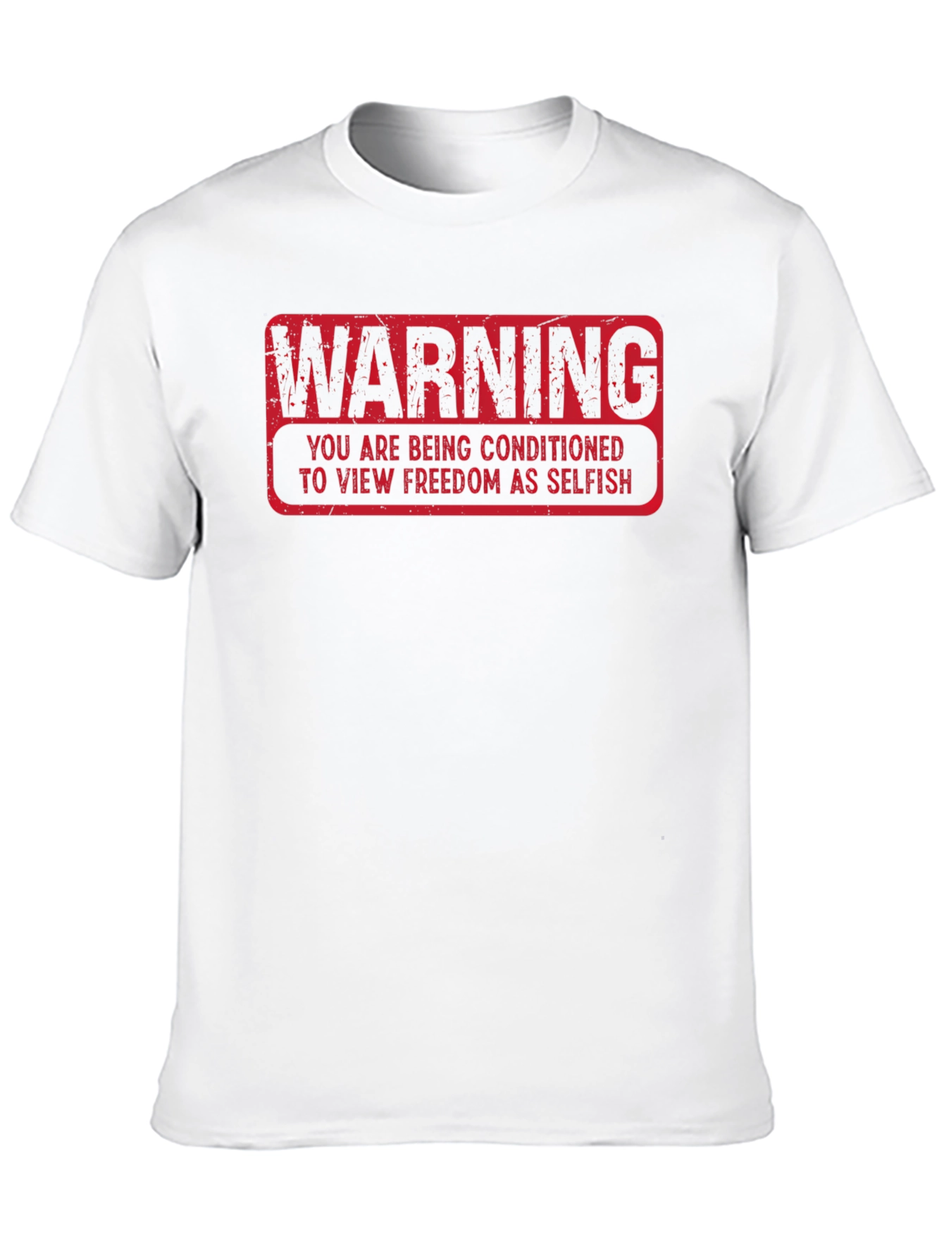 Warning: Freedom As Selfish Graphic T-Shirt