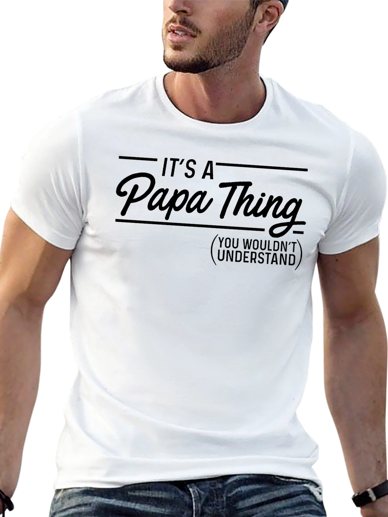 Its A Papa Thing T-Shirt - You Wouldnt Understand