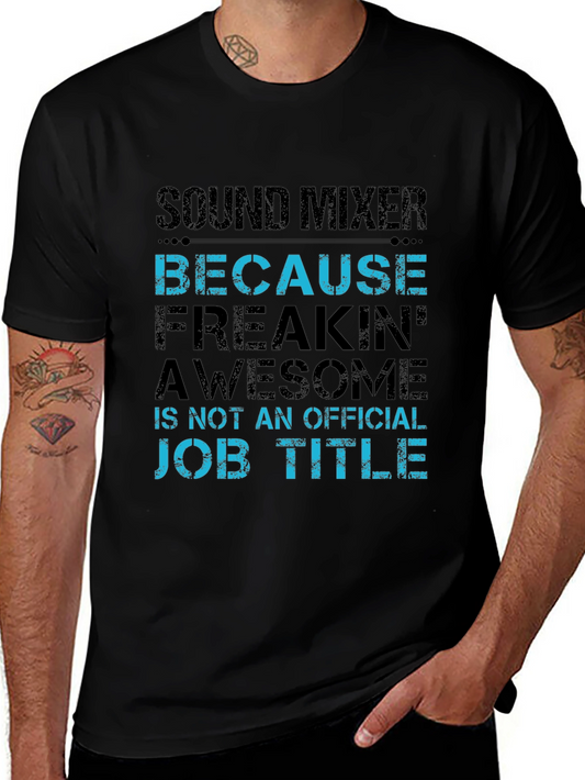 Sound Mixer Because Freakin Awesome Job T-Shirt